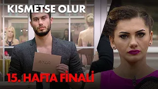 Kısmetse Olur 15. Hafta Finali - Full Bölüm