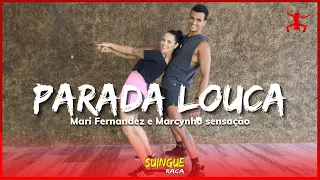 PARADA LOUCA - Mari Fernandez e Marcynho sensação | Coreografia | Suingue Raça | Dance Vídeo