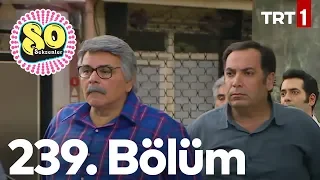 Seksenler 239. Bölüm (Yeni Sezon 2019)