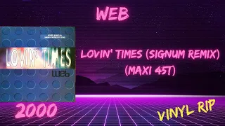 Web - Lovin' Times (Signum Remix) (2000) (Maxi 45T)