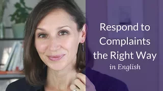 How to Respond to Complaints the Right Way in English