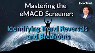 Mastering the eMACD Screener:  Identifying Trend Reversals and Breakouts