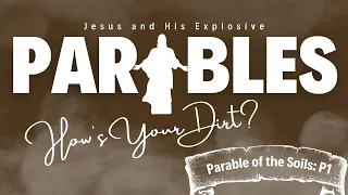 How's Your Dirt? | Parable of the Soils Pt 1 | EP082