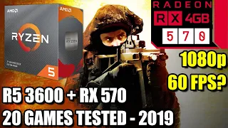 Ryzen 5 3600 paired with an RX 570 - Enough For 60 FPS? - 20 Games Tested 1080p - Benchmark PC 2019