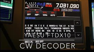 Yaesu FTdx10: CW Decoder (Video #37 in this series)