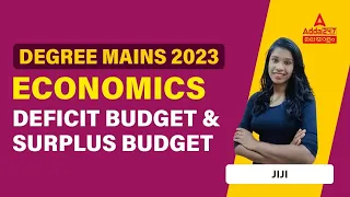 Degree Mains Preparation | Degree Mains Economics Classes | Deficit Budget & Surplus Budget