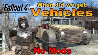 When did we get Vehicles Fallout 4 No Mods