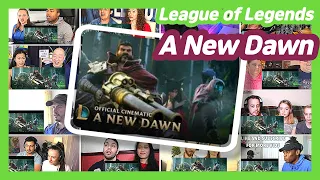 A New Dawn | Cinematic - League of Legends REACTION MASHUP