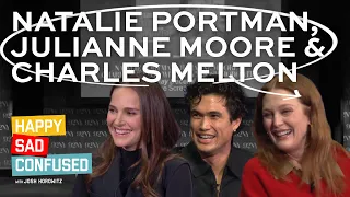 Natalie Portman, Julianne Moore, & Charles Melton talk MAY DECEMBER I Happy Sad Confused