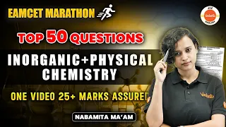 EAMCET 2024 | Top 50 Questions Inorganic And Physical Chemistry | Nabamita Mam