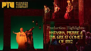 Production Highlights: NATASHA, PIERRE & THE GREAT COMET OF 1812 at Pioneer Theatre Company