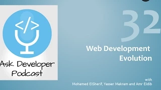 Ask Developer Podcast - EP32 - Web Development Evolution