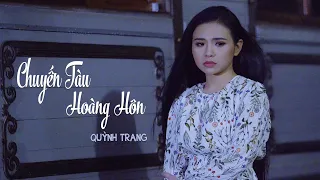 Chuyến Tàu Hoàng Hôn - Quỳnh Trang [MV 4K Official]