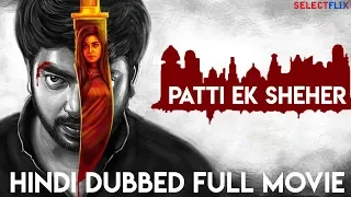 Patti Ek Sheher (Pattinapakkam) - Hindi Dubbed Full Movie | Kalaiyarasan | Anaswara Kumar