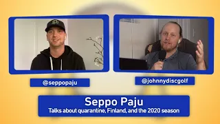 Seppo Paju talks about quarantine, life in finland, and the 2020 season