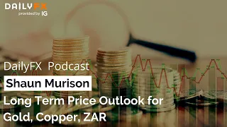 Long-Term Price Outlook for Gold, Copper, ZAR