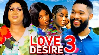 LOVE DESIRE SEASON 3 (New Movie) Uju Okoli 2024 Latest Nigerian Nollywood Movie