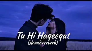 Tu Hi Haqeeqat   Slowed+Reverb | Irshan Ashraf  | Javed Ali  | Shadab Farid  | Emraan Hashmi |