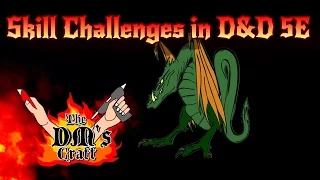 Skill Challenges in D&D 5E