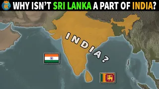 Why isn't Sri Lanka a Part of India?