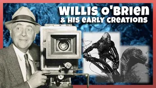 Road to Gojira Episode 1: Willis O'Brien & his early Creations
