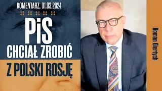 PiS chciał zrobić z Polski Rosję | Roman Giertych komentarz, 01.03.2024