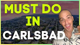 TOP THINGS TO DO IN CARLSBAD CALIFORNIA | San Diego Suburb