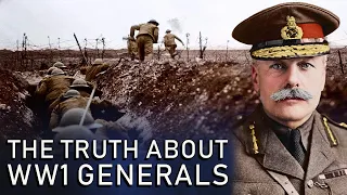 Were we wrong about WW1 Generals? (WW1 Documentary)