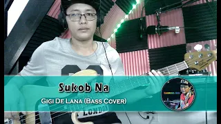 Sukob Na - Gigi De Lana (Bass Cover)