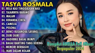 RELA KAU TINGGALKAN AKU, TAJAMNYA KARANG, MALAM - TASYA ROSMALA TERBARU TERPOPULER FULL ALBUM ADELLA