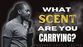 Prophet Lovy - Scent is a Language of the spirit. What is Your Scent Saying?