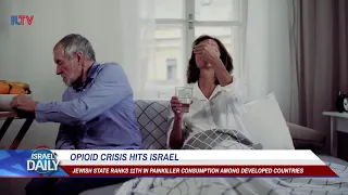 Opioid Crisis Hits Israel - Your News From Israel