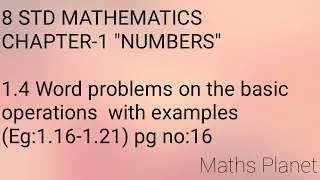 8th Maths chapter-1 "NUMBERS"  1.4 Word Problems on the basic operations with examples(Eg 1.16-1.21)