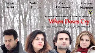 Official Final Movie|When Doves Cry|Aryan Vaid| Simone Nanda|Salima Rajan|Aric Diamani|ABIGFILMS