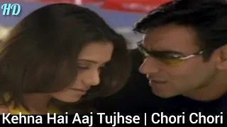 Kehna Hai Aaj Tujhse | Chori Chori 2003 | Ajay Devgan, Rani Mukherjee, Sonali Bendre, | BollyHD 720p