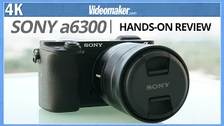 Sony a6300 - Hands-on Review - Video Features