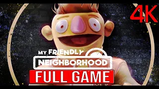 MY FRIENDLY NEIGHBORHOOD Full Gameplay Walkthrough - No Commentary 4K (#myfriendlyneighborhood )