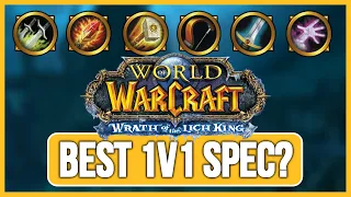Top 5 PVP DUELING Specs in WOTLK - Best 1v1 Classes 3.3.5 Wrath of The Lich King Classic 2022