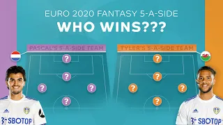 Pascal Struijk v Tyler Roberts: Euro 2020 Fantasy 5-a-side!