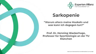 „Sarkopenie – Warum altern meine Muskeln und was kann ich dagegen tun?“ Prof. Dr. Henning Wackerhage