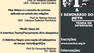 Mesa 4 - Interfaces Teoria/Pensamento Afro-Diaspórico do I Seminário do NETH