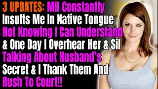 3 UPDATES: MIL Constantly Insults Me In Native Tongue Not Knowing I Can Understand & 1Day I Overhear