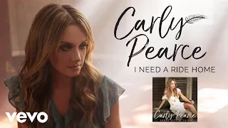 Carly Pearce - I Need A Ride Home (Static Video)