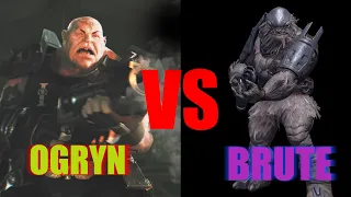 OGRYN VS BRUTE  - Warhammer40K VS Halo