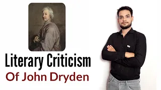 Literary Criticism : John Dryden Essay of Dramatick Poesie