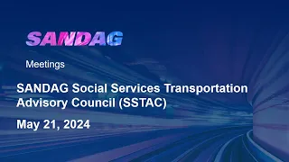 SANDAG Social Services Transportation Advisory Council (SSTAC)- May 21, 2024