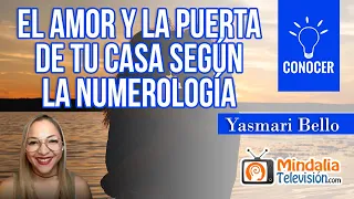 El amor y la puerta de tu casa según la numerología, por Yasmari Bello