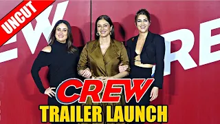 UNCUT Crew Trailer Launch | Kareena Kapoor Khan, Kriti Sanon, Tabu | Kapil Sharma, Diljit Dosanjh