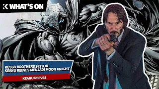 What's On: Russo Brothers Setuju Moon Knight diperankan oleh Keanu Reeves