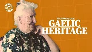 Katie Margaret Gillis – Recording Our Gaelic Heritage